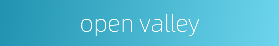 open valley的同义词