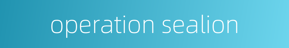 operation sealion的同义词