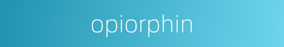 opiorphin的同义词