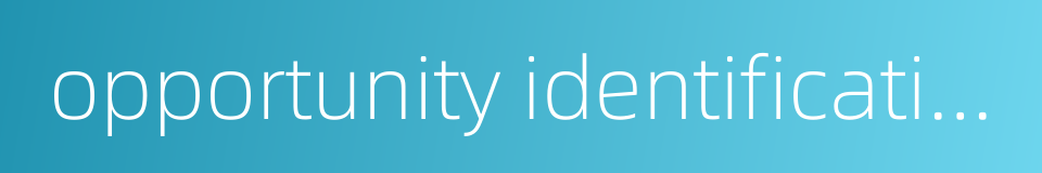 opportunity identification的同义词