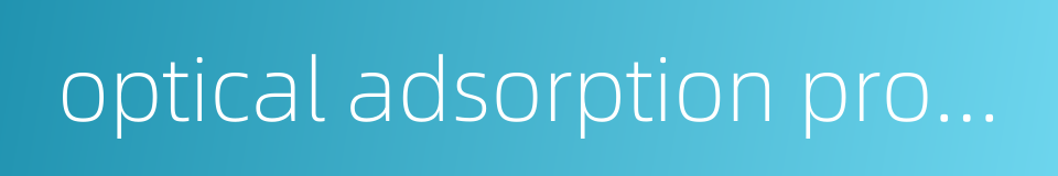 optical adsorption properties的同义词
