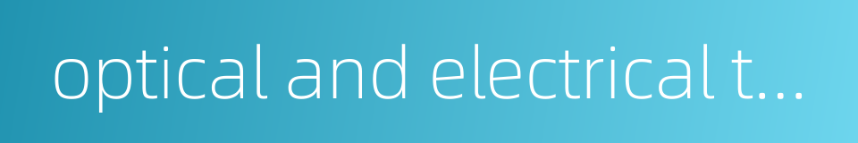 optical and electrical test的同义词