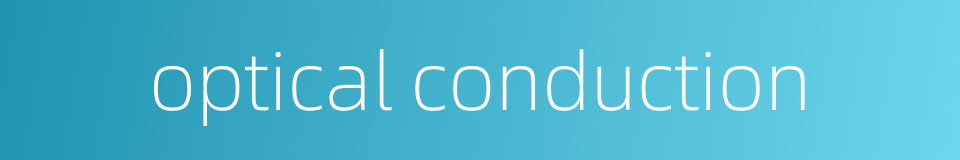 optical conduction的同义词