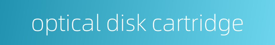 optical disk cartridge的同义词