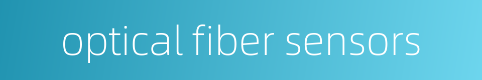 optical fiber sensors的同义词