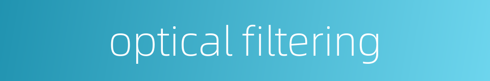 optical filtering的同义词