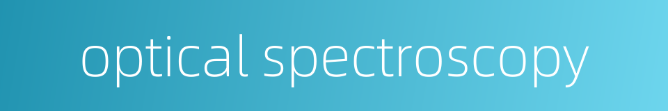 optical spectroscopy的同义词