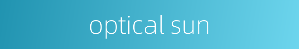 optical sun的同义词