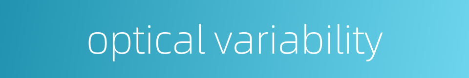 optical variability的同义词
