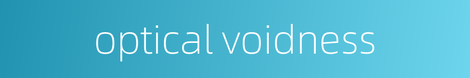 optical voidness的同义词
