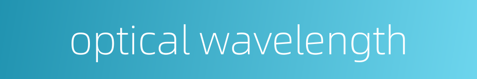 optical wavelength的同义词