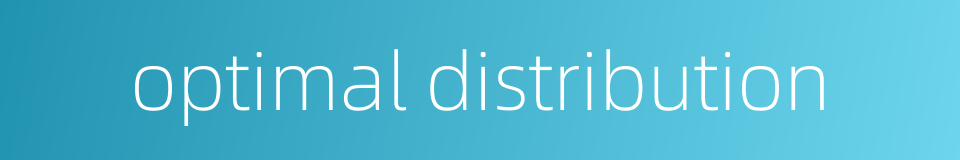 optimal distribution的同义词