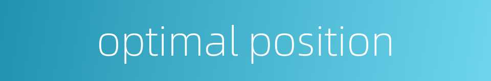 optimal position的同义词