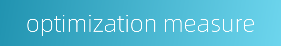 optimization measure的同义词