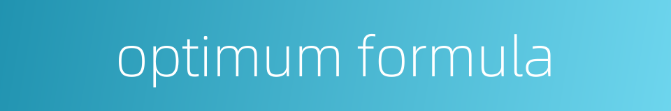 optimum formula的同义词