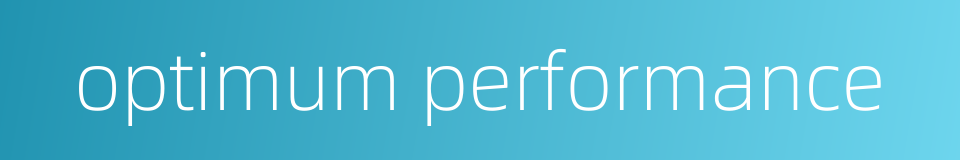 optimum performance的同义词