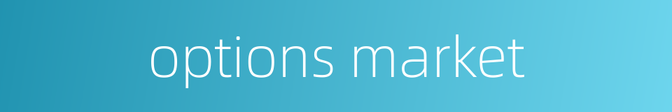 options market的同义词