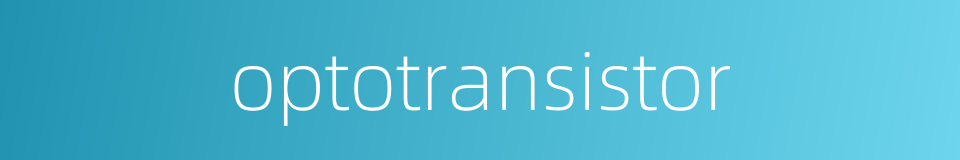 optotransistor的同义词