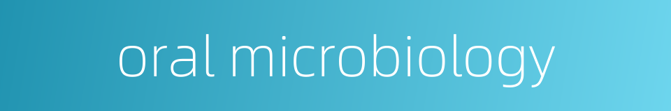 oral microbiology的同义词