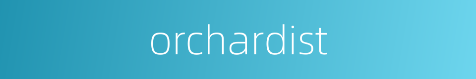 orchardist的同义词