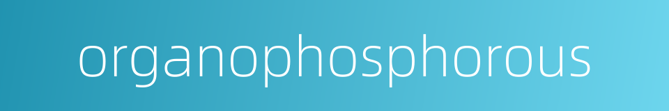 organophosphorous的同义词