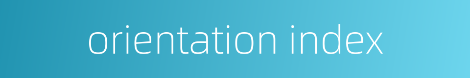 orientation index的同义词