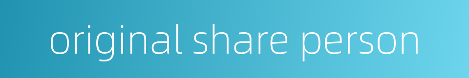 original share person的同义词