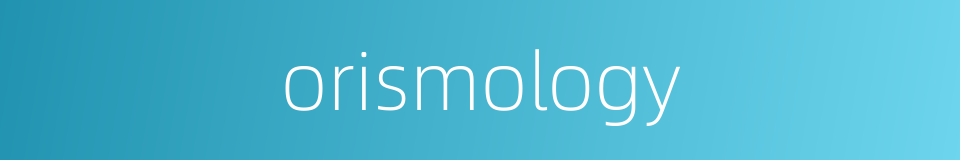 orismology的同义词