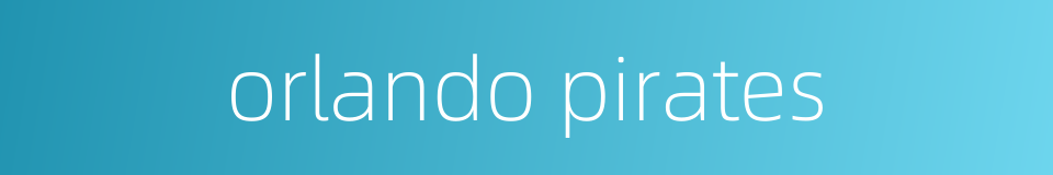 orlando pirates的同义词