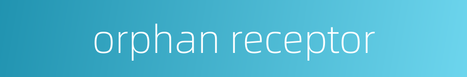 orphan receptor的同义词