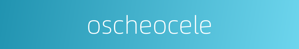 oscheocele的同义词