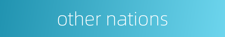other nations的同义词
