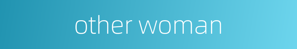 other woman的同义词