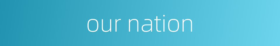 our nation的同义词