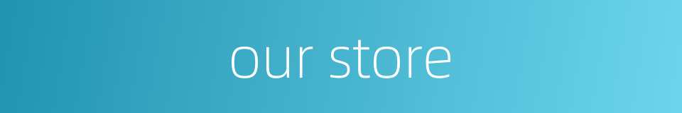 our store的同义词