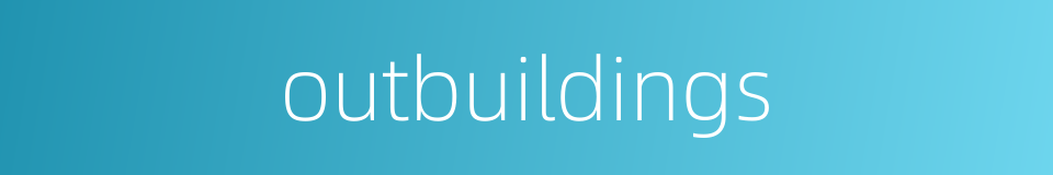 outbuildings的同义词