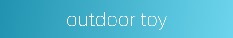 outdoor toy的同义词