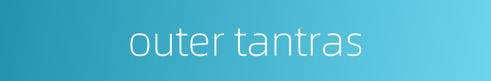 outer tantras的同义词