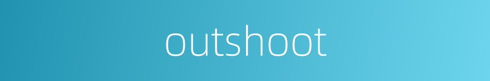 outshoot的同义词