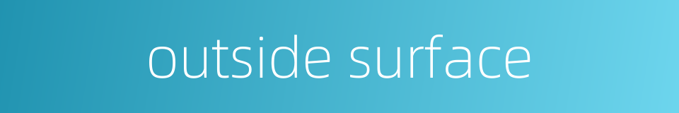 outside surface的同义词
