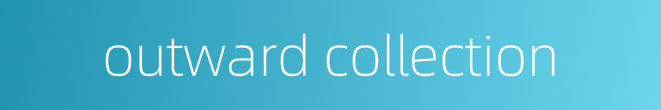 outward collection的同义词