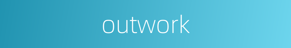 outwork的同义词