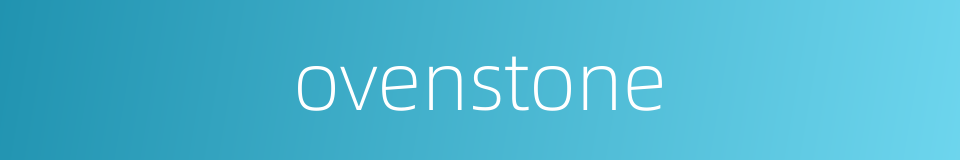 ovenstone的同义词