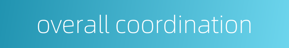 overall coordination的同义词