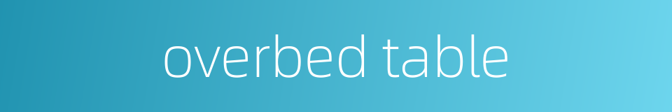 overbed table的同义词