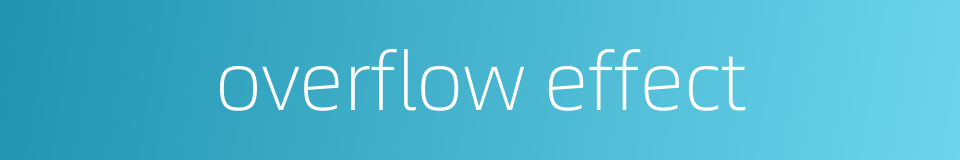 overflow effect的同义词