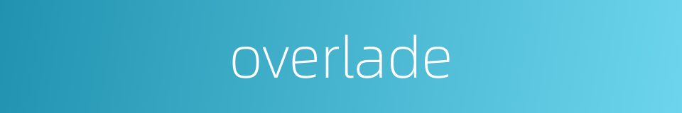 overlade的同义词