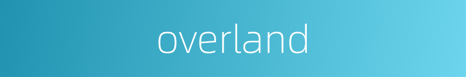 overland的同义词