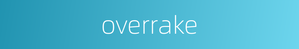 overrake的同义词