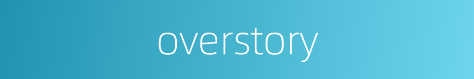 overstory的同义词